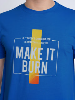 Make It Burn Half Sleeves Men’s Royal Blue Graphics T-Shirt (GT-81)