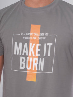 Make It Burn Half Sleeves Men’s Grey Graphics T-Shirt (GT-71)